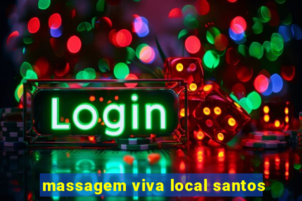 massagem viva local santos